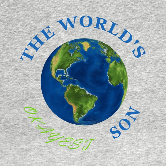 The World's Okayest Son by Rossla Designs